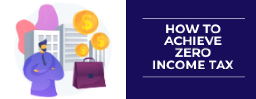 How to achieve zero income tax