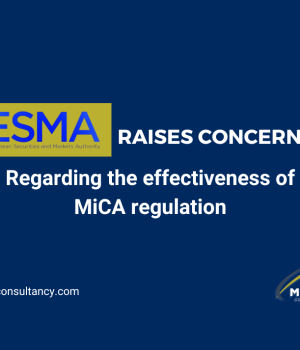 ESMA raises concerns regarding the effectiveness of MiCA regulation